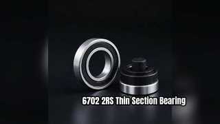 6702 2RS Thin Section Bearing 15x21x4mm High Speed Solution